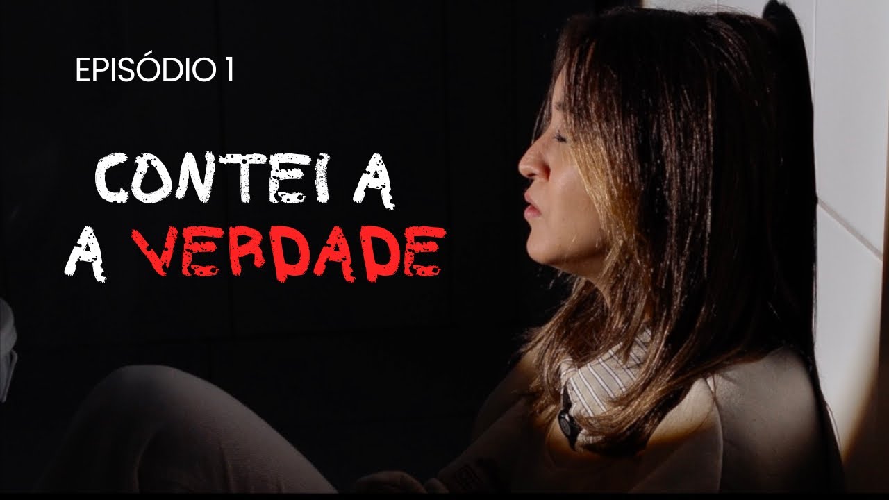 EPISÓDIO 1: A VERDADE | DOCUMENTÁRIO PESSOAL