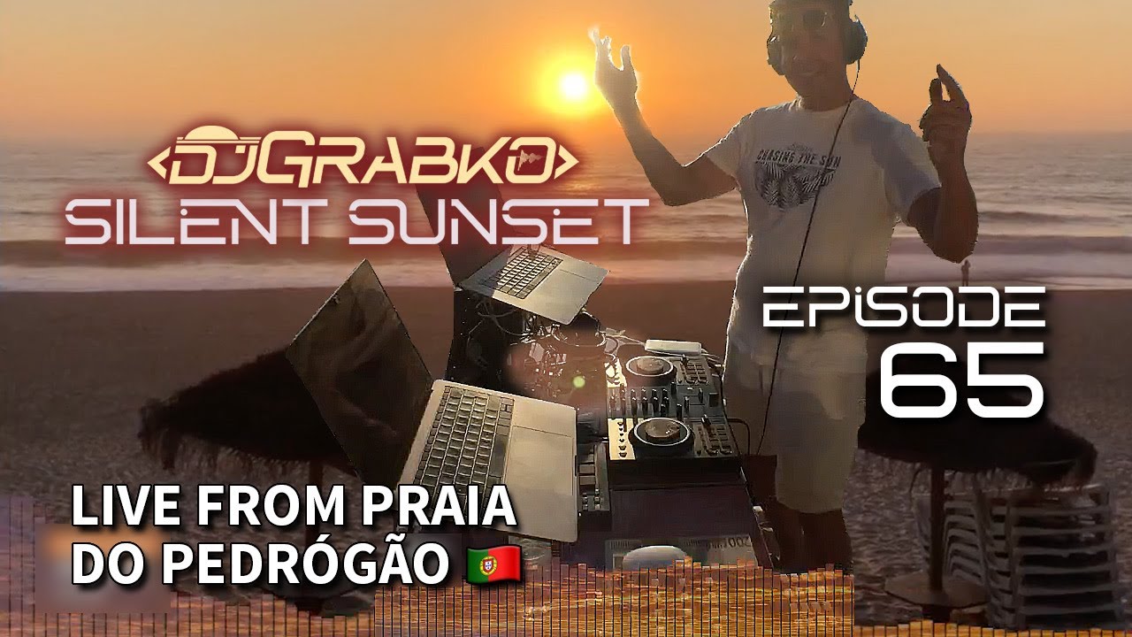 djGrabko Silent Sunset #65, live from Praia do Pedr&oacute;g&atilde;o, Leiria 🇵🇹  Part 2 with djGrabko
