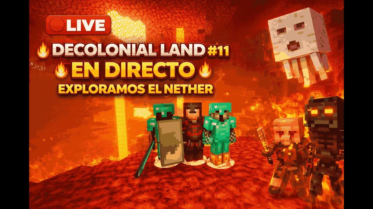 Decolonial Land 🔴 | 🔥 #11 EN DIRECTO | EXPLORAMOS EL NETHER Y SOBREVIVIMOS AL CAOS 🔥