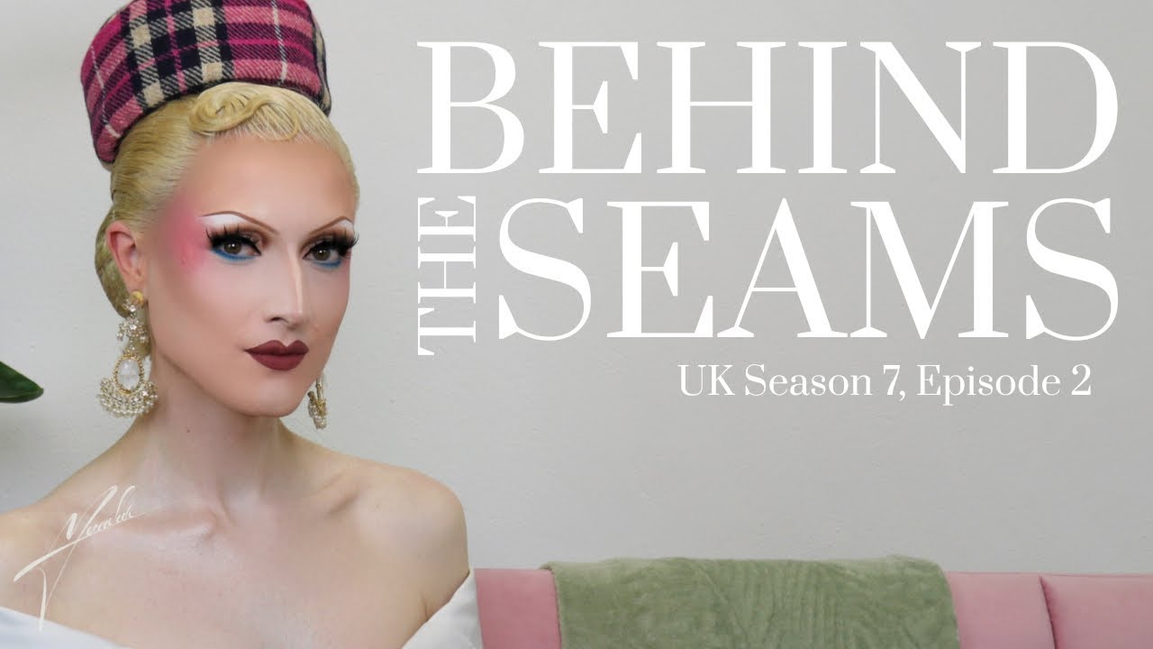 Behind The Seams: RuPaul's Drag Race UK S7E2