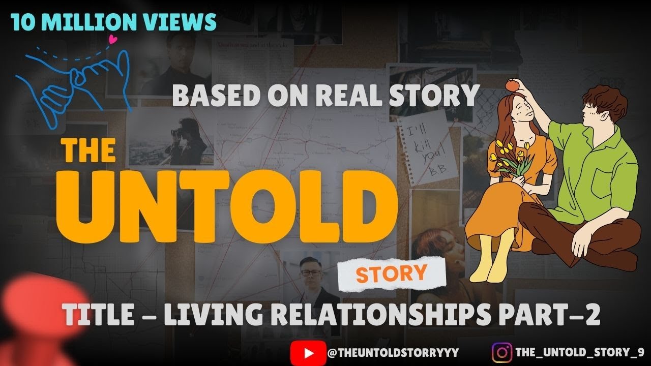 living relationship part 2 || based on real story || #theuntoldstory #realstories #youtube