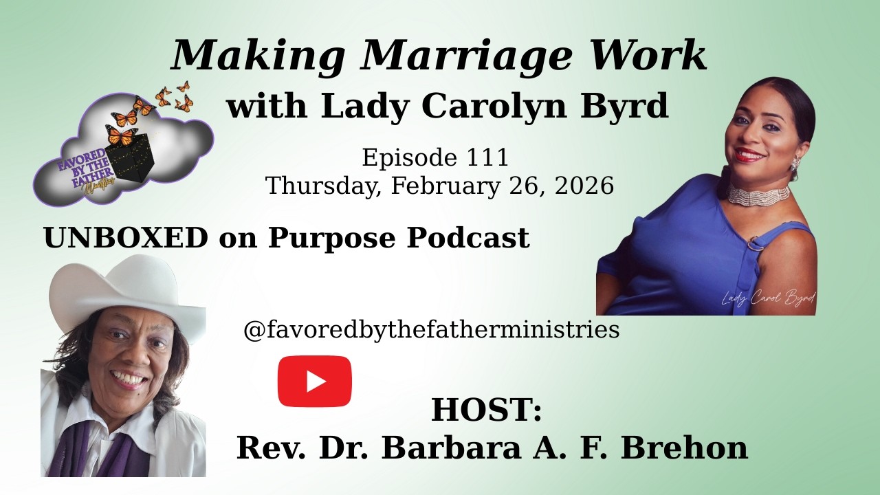 UNBOXED on Purpose | Episode 111 Featuring Lady Carolyn Byrd @favoredbythefatherministries