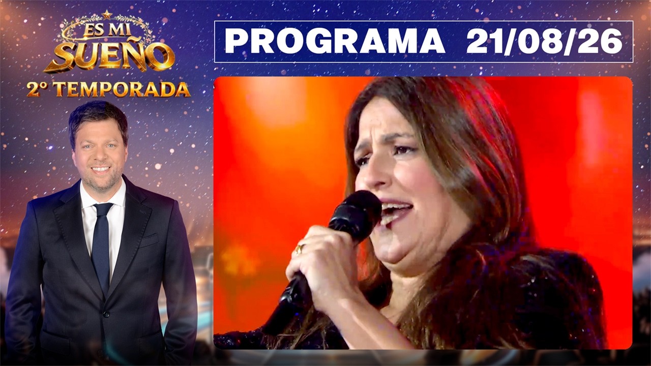 ES MI SUE&Ntilde;O - Programa 21/08/26