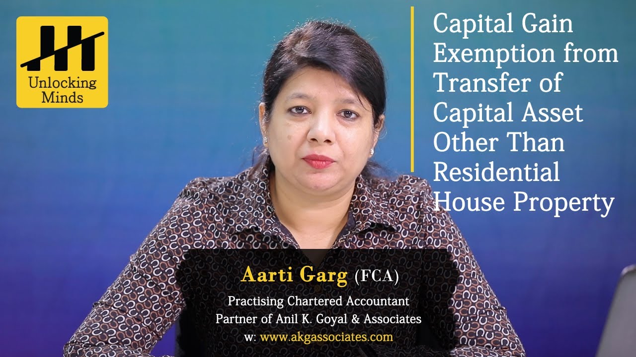 Capital Gain Exemption: Exploring Options Beyond Residential House Property.