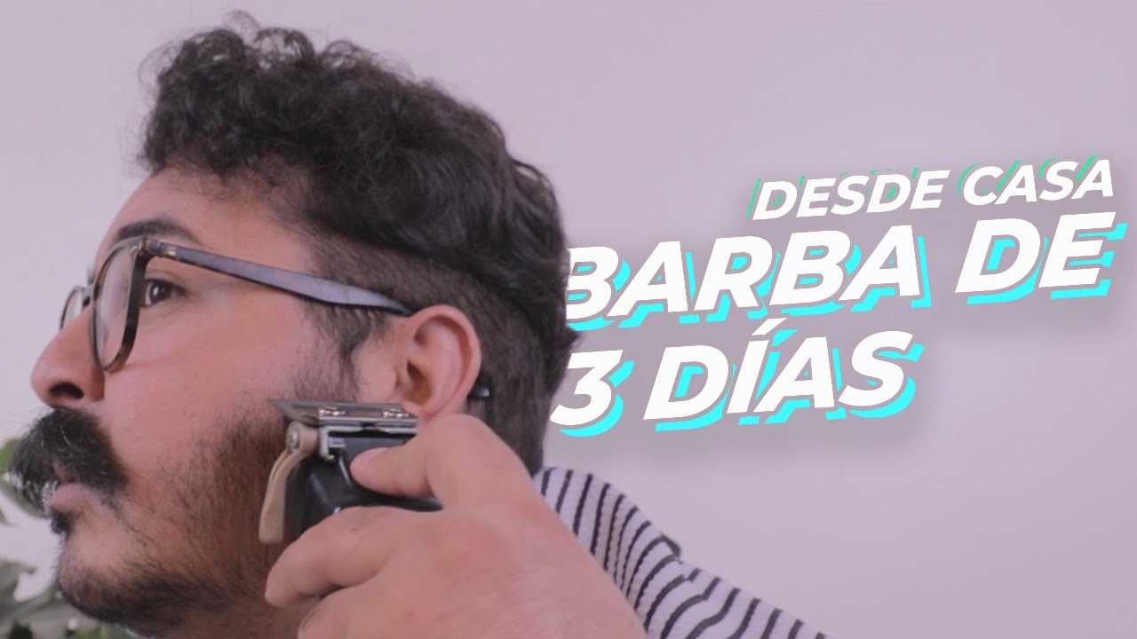 Barba de 3 Dias desde casa / Don Edgar