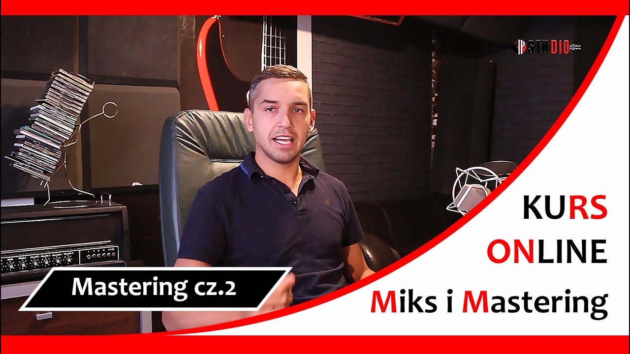Kurs Miksu i Masteringu - Mastering 2 [Szkolenie online IP Studio 2020]