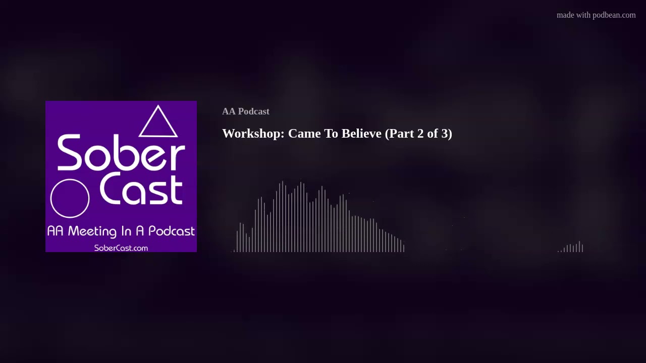 Workshop: Came To Believe (Part 2 of 3)