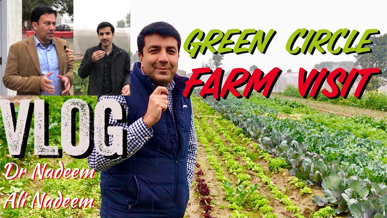 Green Circle Ravi Farms VLOG - Dr. Nadeem Sarwar, M. Ali Nadeem -  ENG subtitles