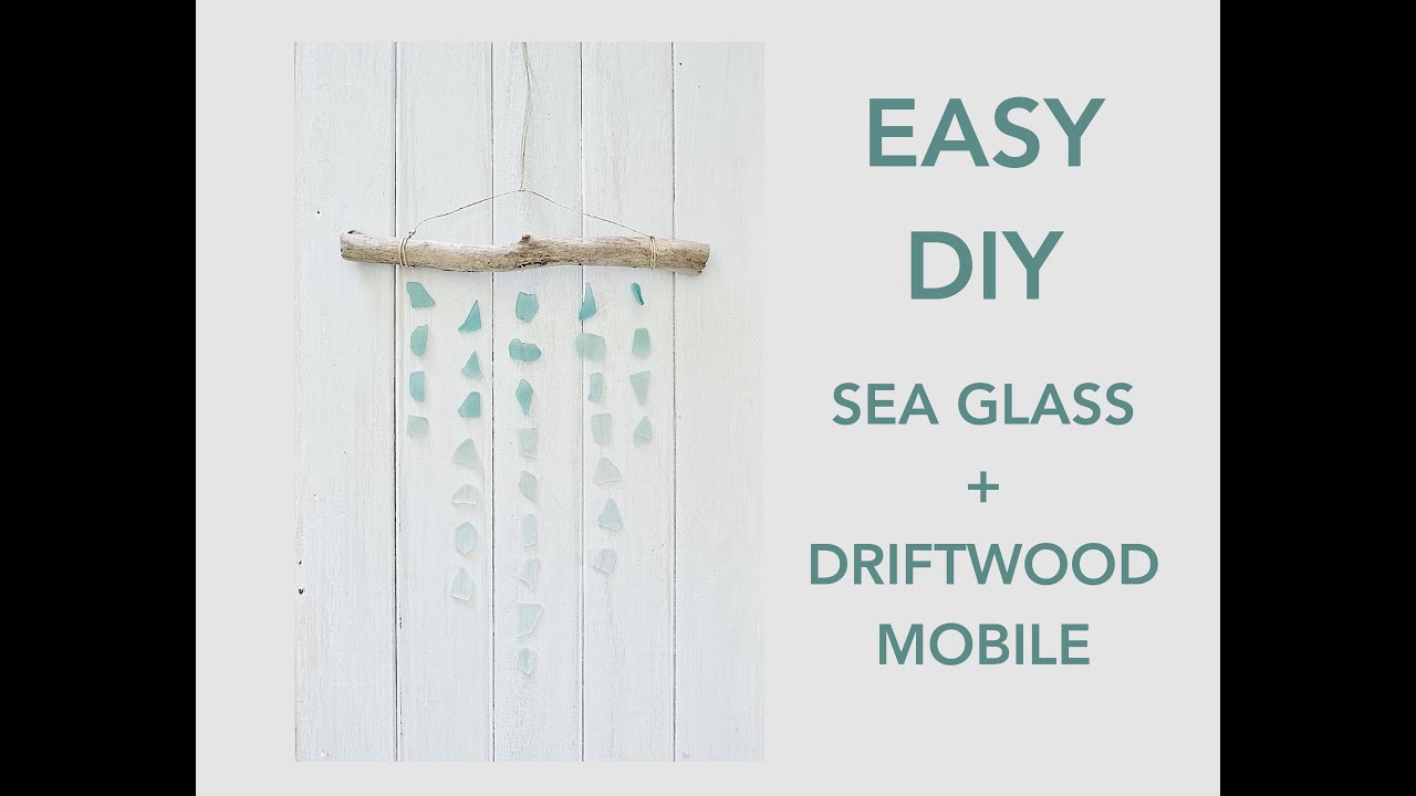 How to Make a Sea Glass + Driftwood Mobile - EASY DIY TUTORIAL