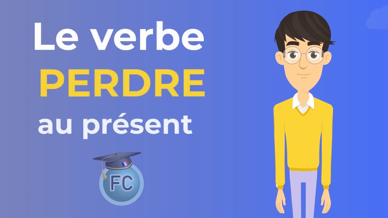 Le Verbe Perdre au Présent - To lose Present Tense - French conjugation