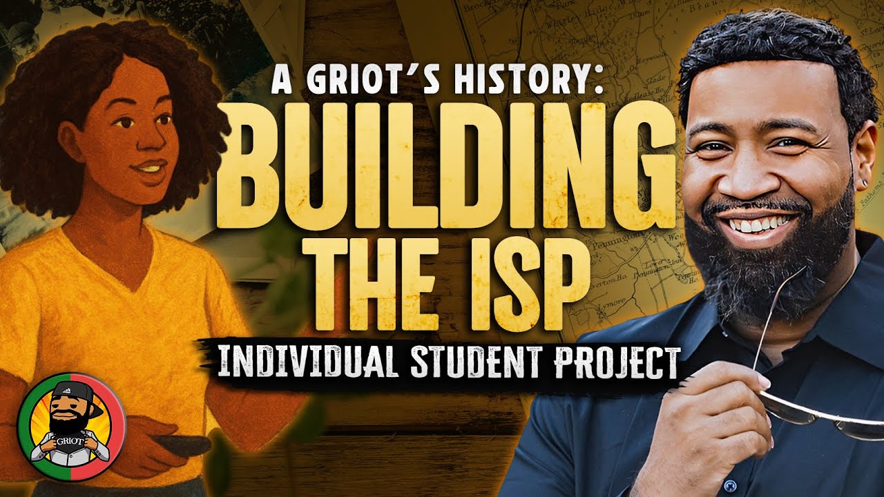 A Griot's History - The Individual Student Project (ISP)