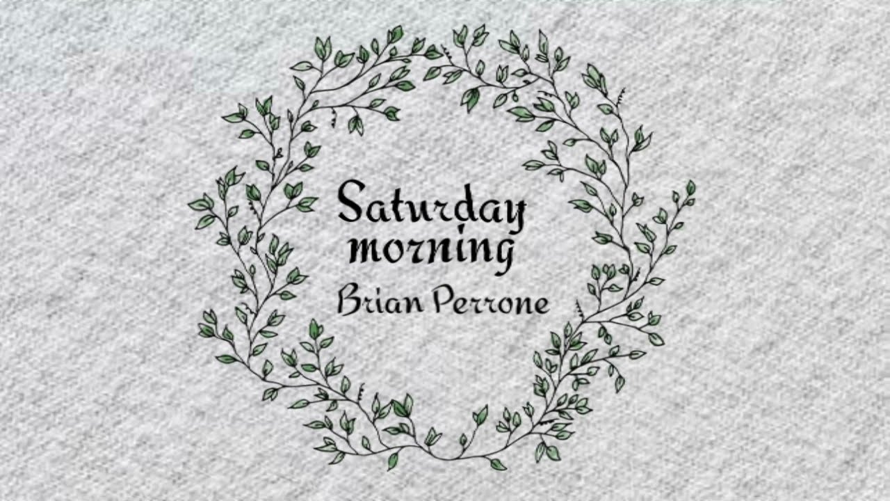 Brian Perrone  - Saturday Morning (Official Video)