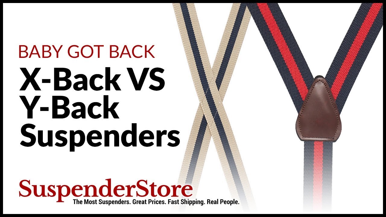 Baby Got Back: X-Back VS Y-Back Suspenders