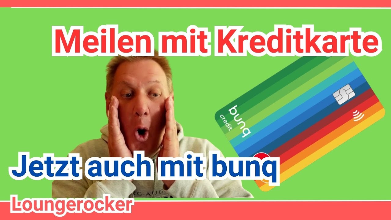 Warum Meilen sammeln mit Kreditkarten wieder attraktiver ist (jetzt auch mit bunq!)