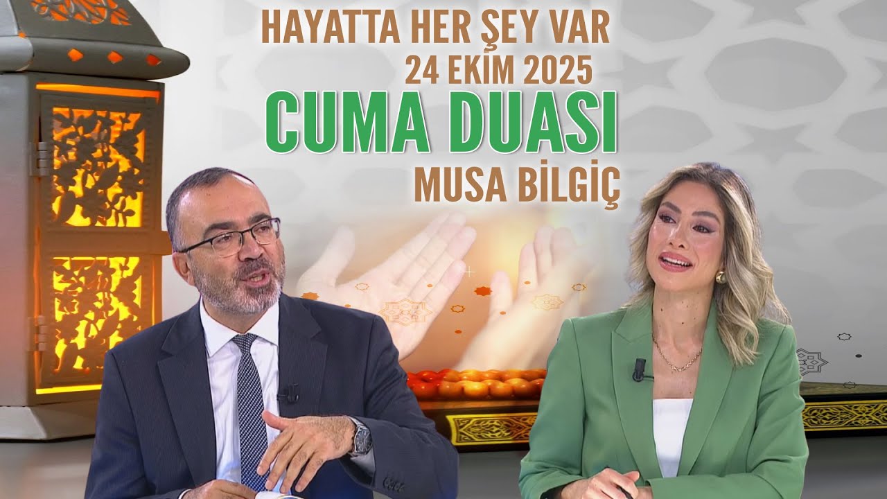 Cuma Duası Hayatta Her Şey Var 24 Ekim 2025