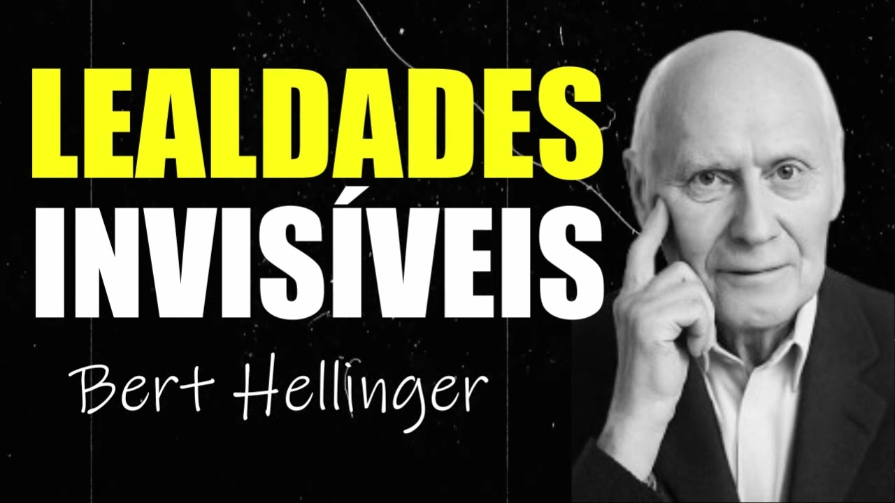 Lealdades Invisíveis: o Amor que Aprisiona e Liberta | Bert Hellinger