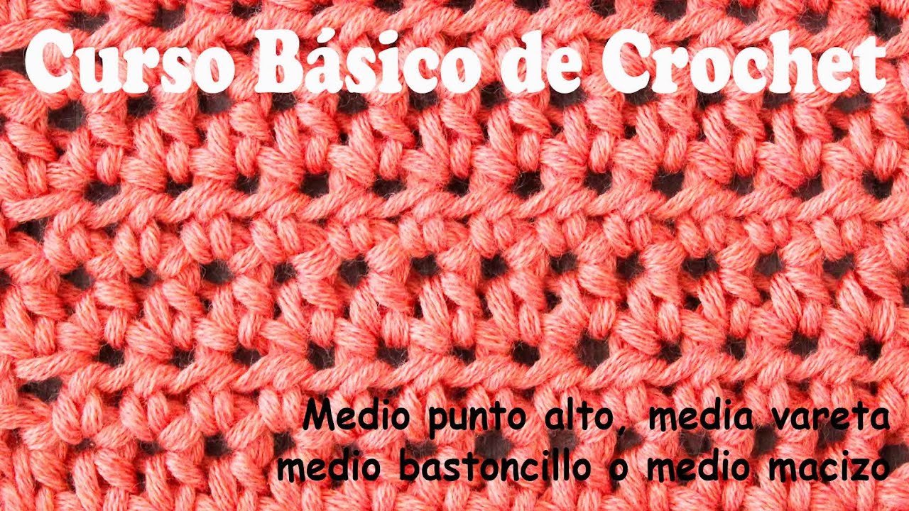 Medio punto alto, Media vareta, Medio bastoncillo o Medio Macizo  | Curso básico de crochet
