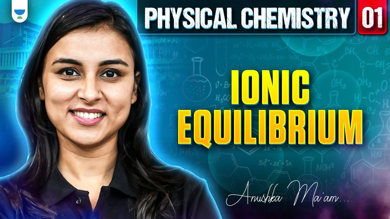 NEET 2025 UDAAN: Ionic Equilibrium | Physical Chemistry | Part 1 | Anushka Choudhary