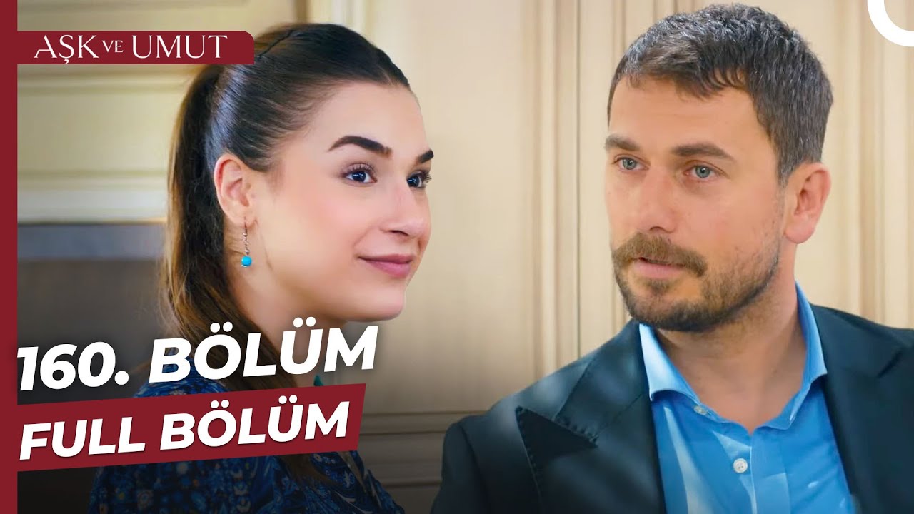 Aşk ve Umut 160. Bölüm