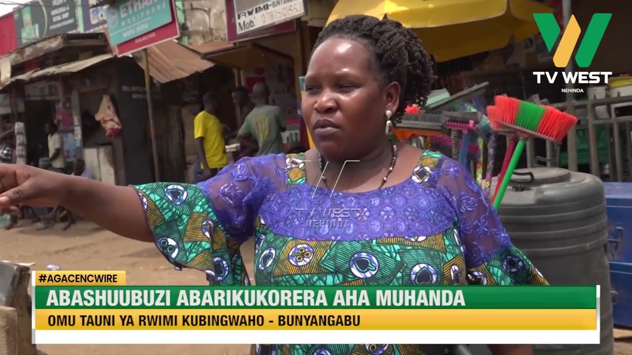 AGACENCWIRE: Abashuubuzi abarikukorera aha muhanda omu tauni ya Rwimi kubingwaho.