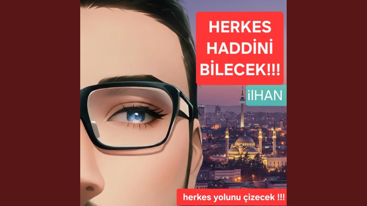Herkes Haddini Bilecek - ilHAN bir ANGARA türküsü 2026