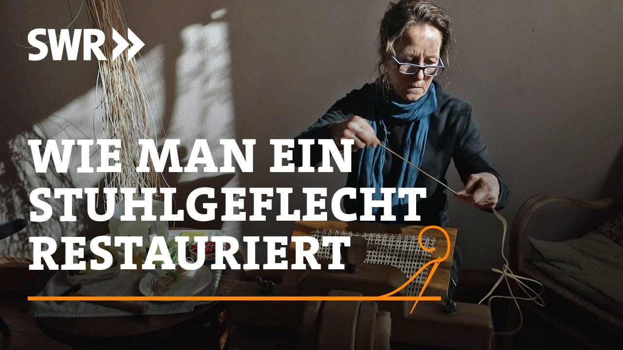 Wie man ein Stuhlgeflecht restauriert | SWR Handwerkskunst