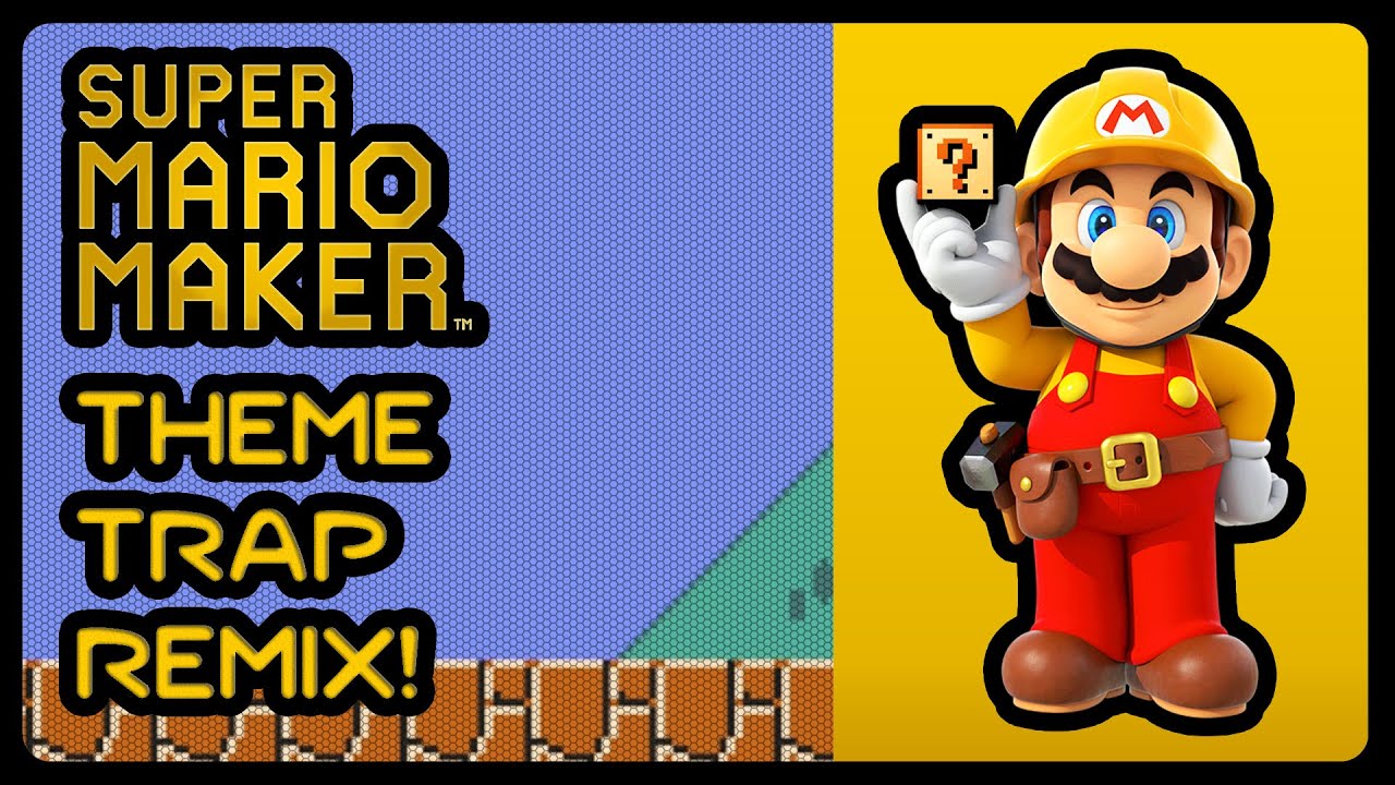 Super Mario Maker - Main Menu Theme (Trap Remix)