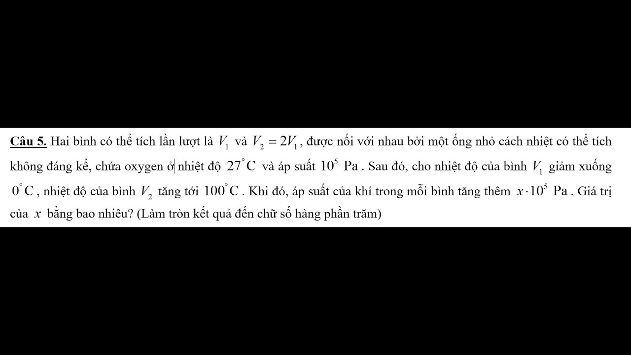 Vật lí 12   Áp suất của khí trong mỗi bình tăng thêm x Pa  Giá trị của  x bằng bao nhiêu