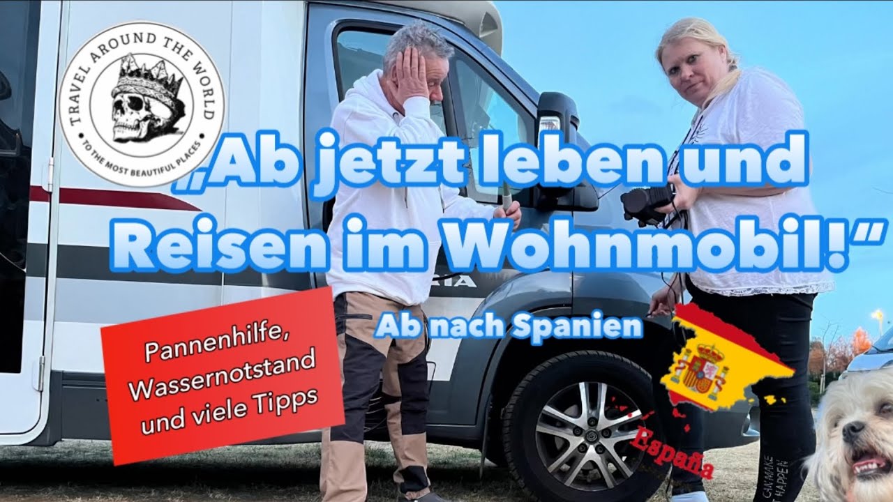 „Ab jetzt leben und Reisen im Wohnmobil!“ Ab nach Spanien 🇪🇸