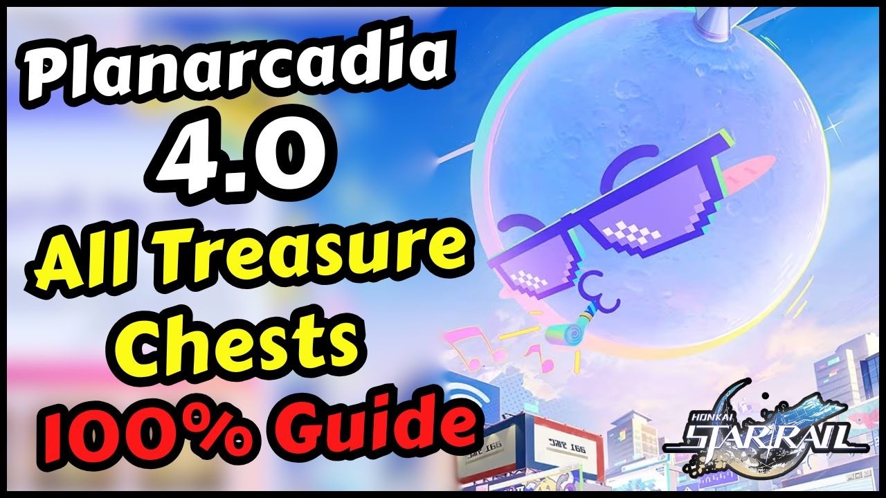 Planarcadia 4.0 All Chest Locations & Furbobo Treasure & Floating Grease Origin Retrace in HSR 4.0