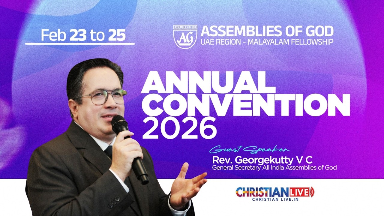 ASSEMBLIES OF GOD || UAE REGION || MALAYALAM FELLOWSHIP || ANNUAL CONVENTION || DAY 1