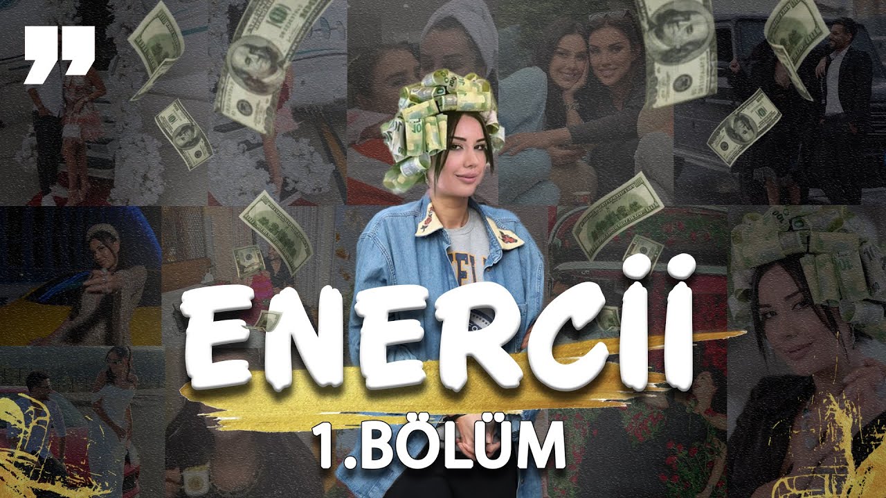 ENERCİİ | 1.BÖLÜM