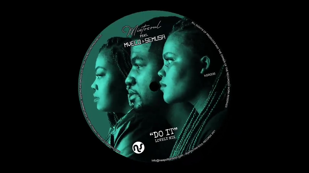 Mistosoul feat. Mvelo & Semusa - Do It (Neapolitan Soul and Luciano Gioia Lovemental Mix)