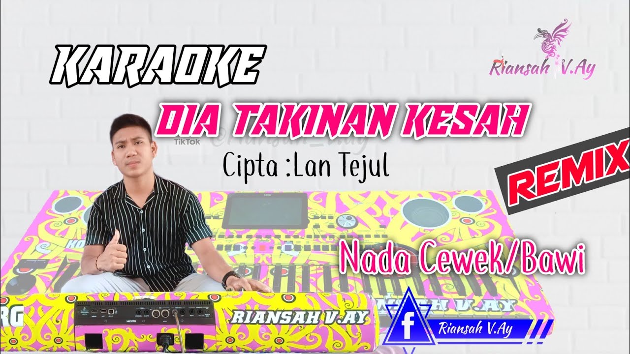 KARAOKE || DIA TAKINAN KESAH || Cewek