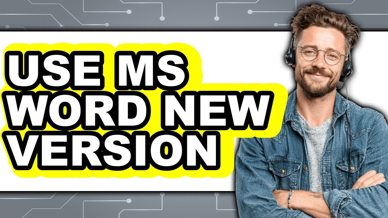 How to Use Ms Word New Version - Easy Guide