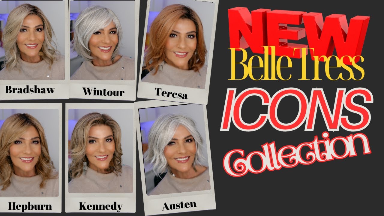 Belle Tress ICONS: Teresa, Hepburn, Wintour, Austen, Bradshaw, Kennedy ~ NEW WIG STYLES & COLORS
