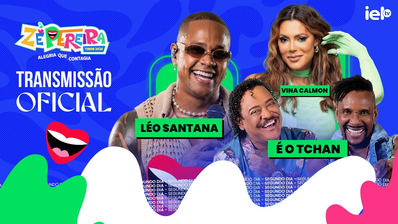 ZÉ PEREIRA 2026 - SEGUNDO DIA - É O TCHAN • LÉO SANTANA • VINA CALMON(AO VIVO EM TIMON)