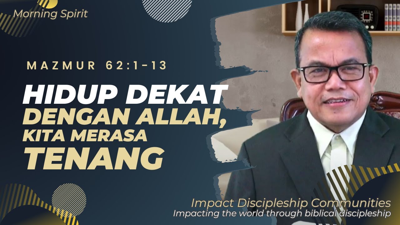 Hidup Dekat Dengan Allah, Kita Merasa Tenang | Mazmur 62:1-13 | Morning Spirit - 13 September 2023