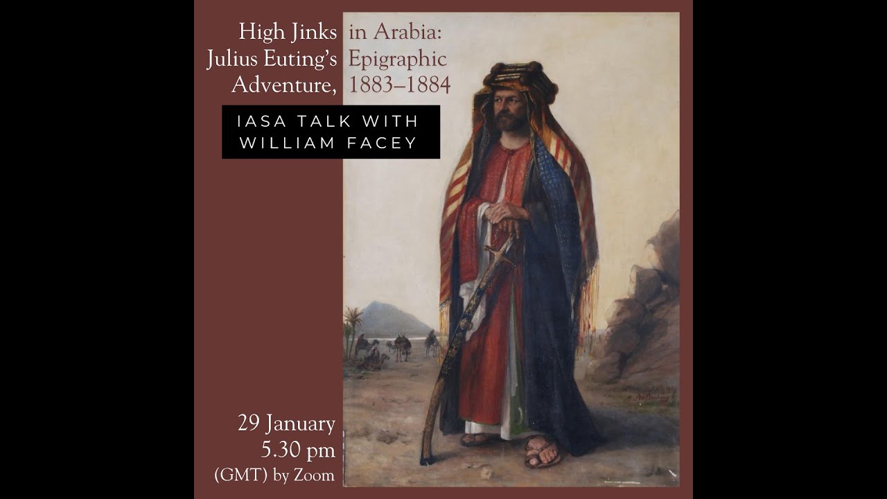 High Jinks in Arabia: Julius Euting’s Epigraphic Adventure, 1883–1884 by William Facey