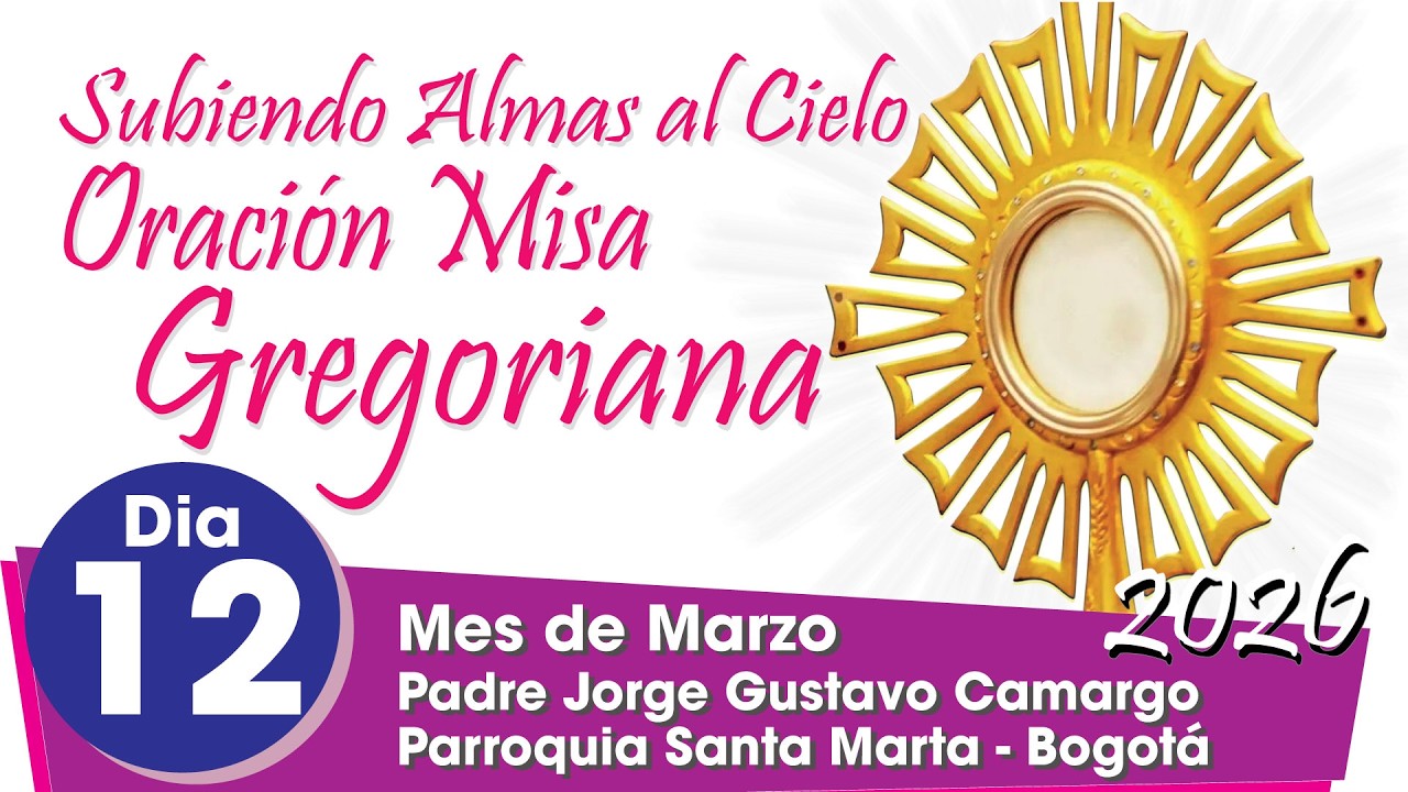 Oración Misa Gregoriana - 30 Dias - Día 12 Viernes 13 de Marzo de 2026