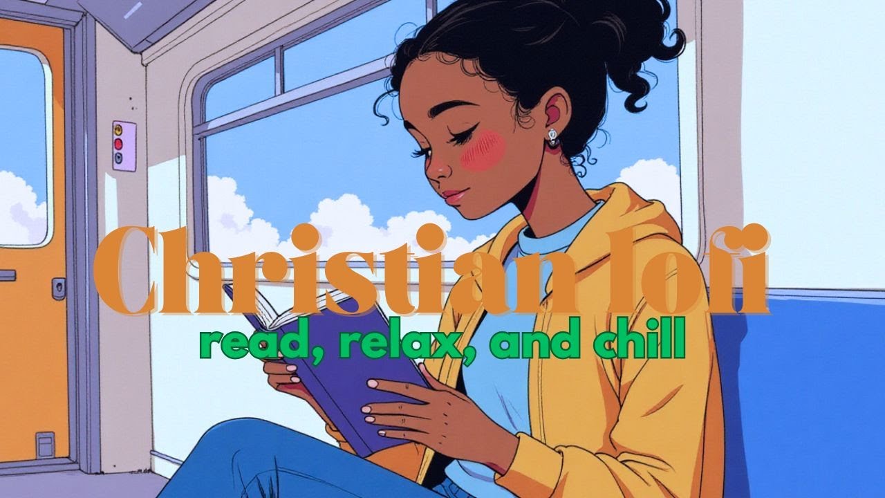 Christian lofi playlist for study, chill, prayer, work, stress relief