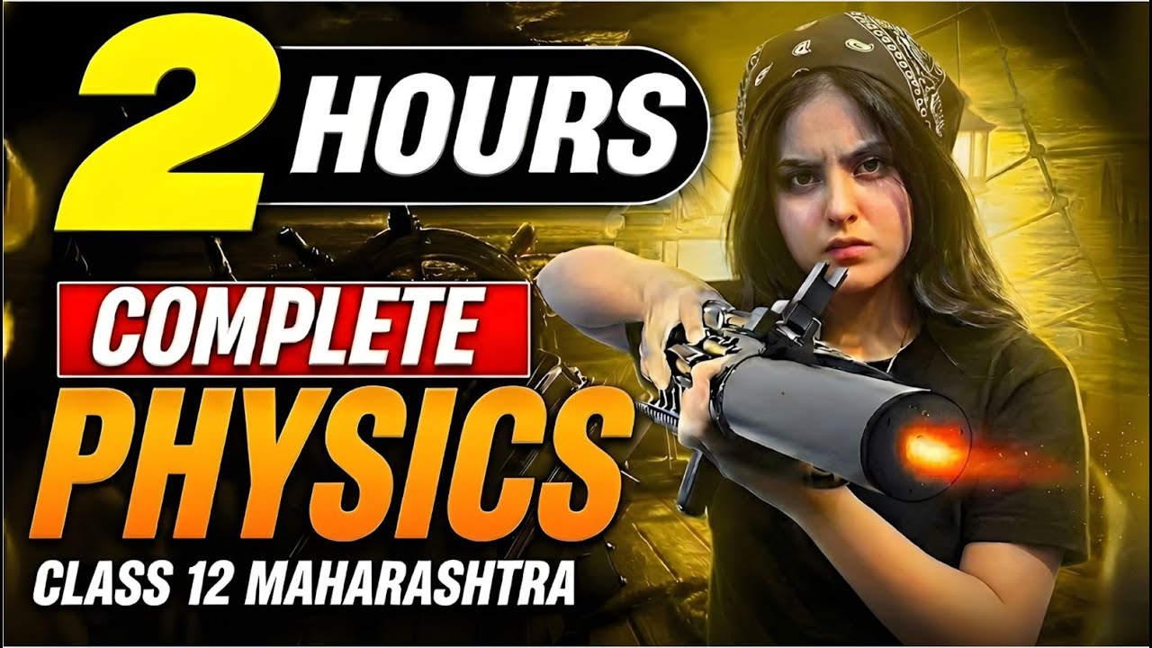 Complete Physics in 2 Hours | Class 12th Maharashtra Board | by Radha Mam