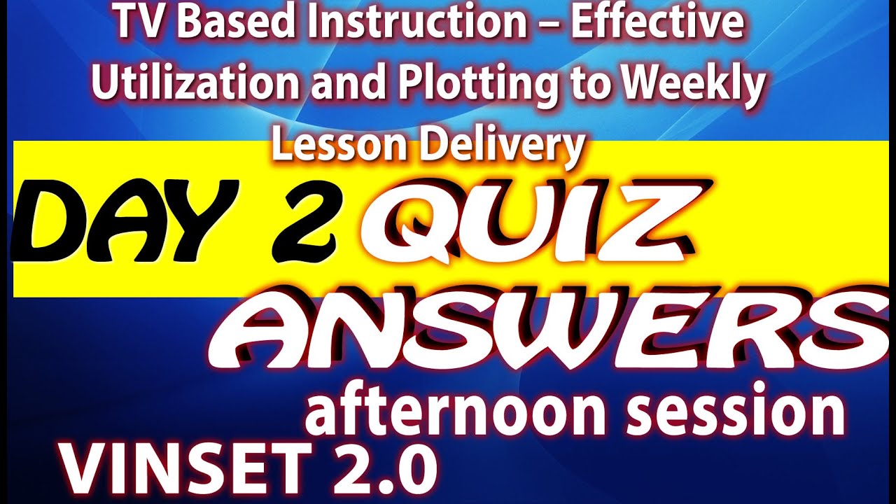 TV Based Instruction &ndash; Effective Utilization and Plotting to Weekly Lesson Delivery quiz answers