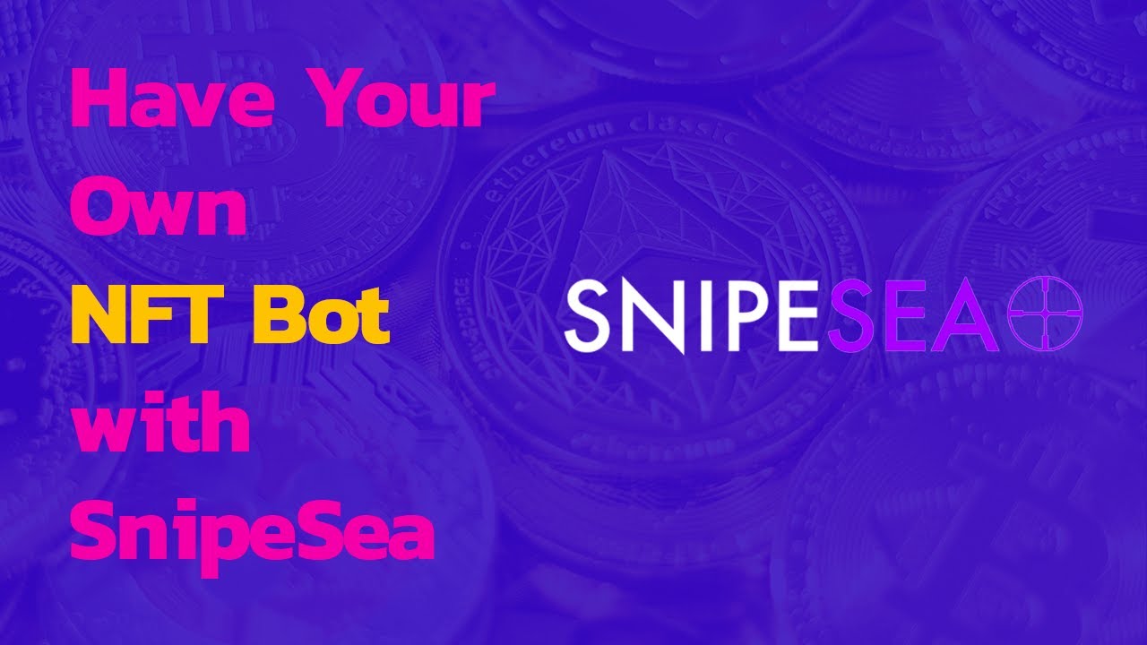 An Easy to Use Bot for OpenSea (SnipeSea)