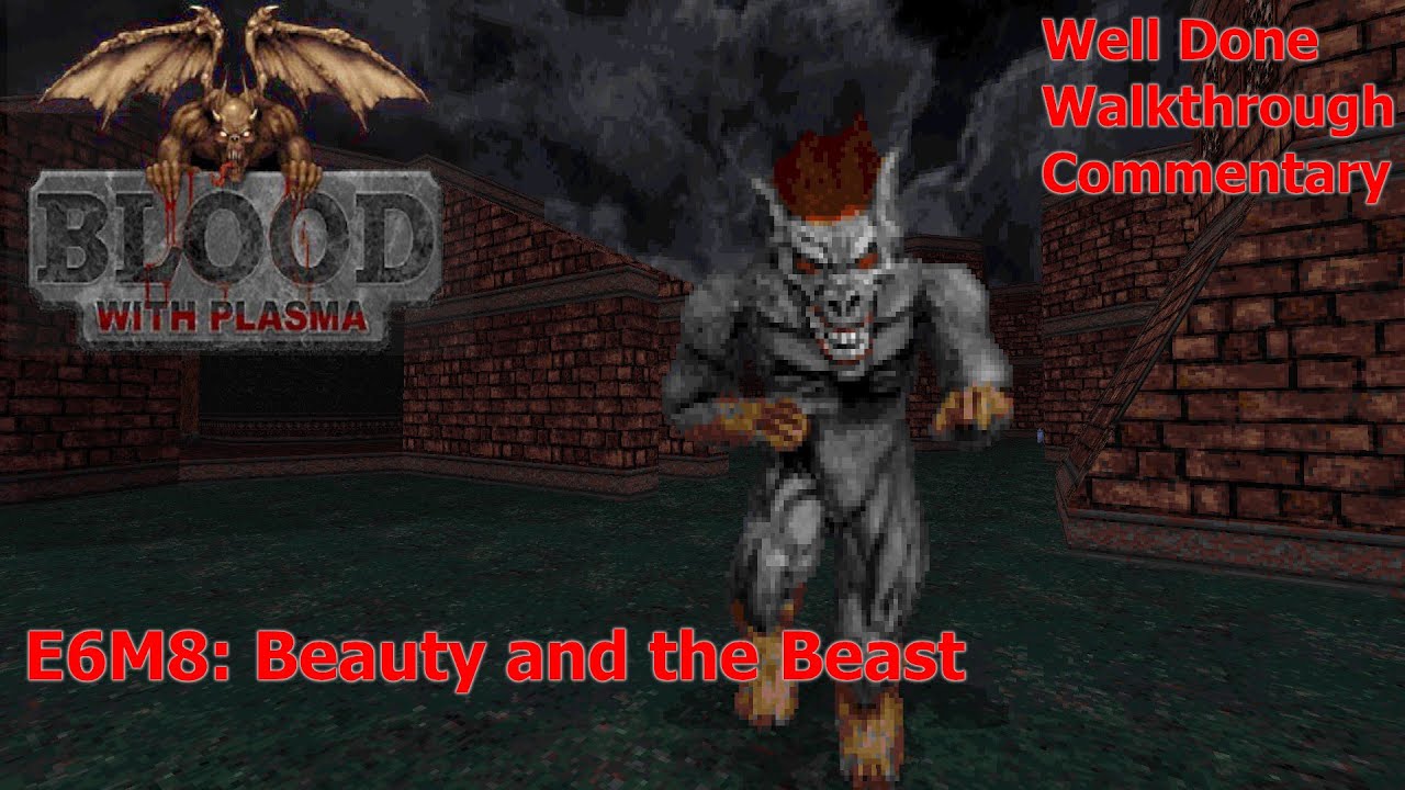 Blood: Plasma Pak (Well Done 100%) Walkthrough (E6M8: Beauty and the Beast)