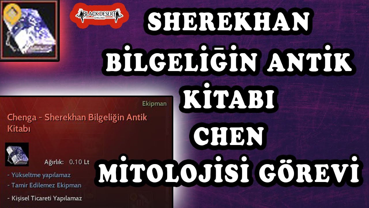 Black Desert - SHEREKHAN BİLGELİĞİN ANTİK KİTABI - Chen Mitolojisi görevi - Chenga Sherekhan - BDO