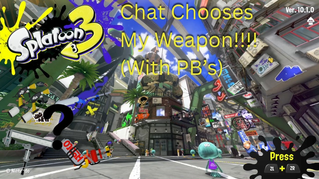 Splatoon 3, but chat chooses my weapon!!!! (With PB's)