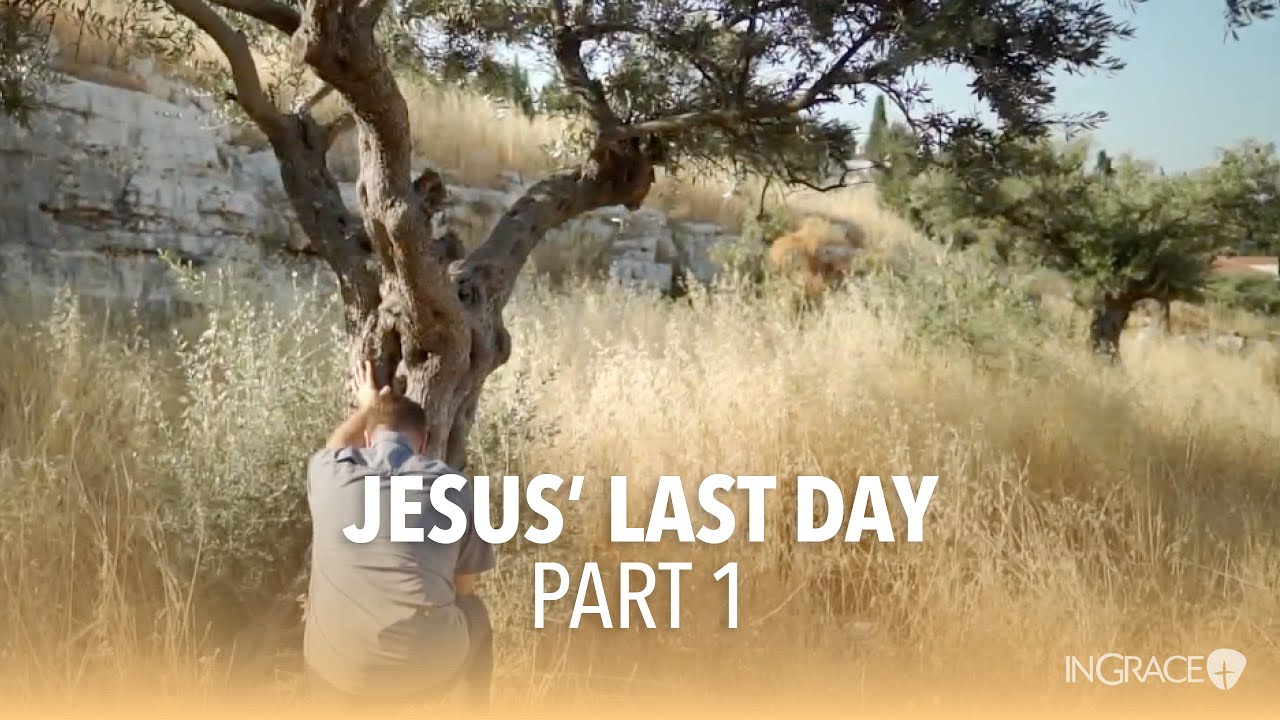Part 1 | Jesus' Last Day