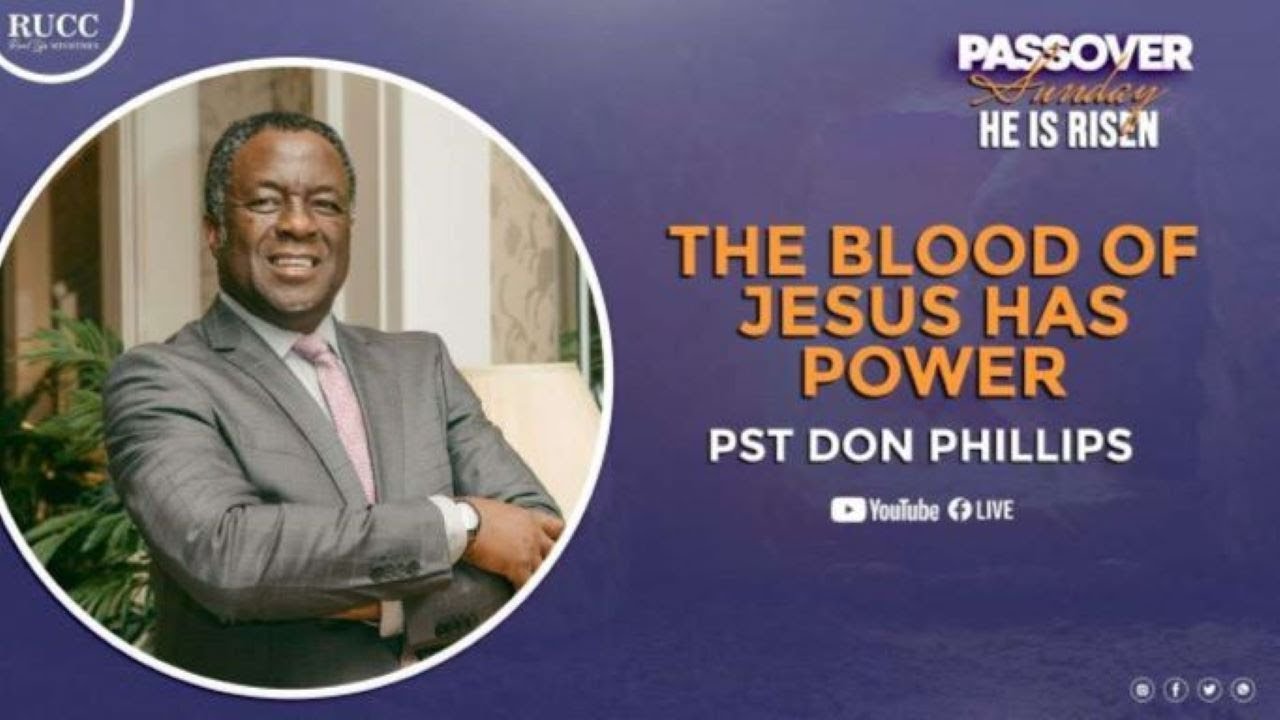 PASTOR DON PHILLIPS |THE BLOOD OF JESUS HAS POWER