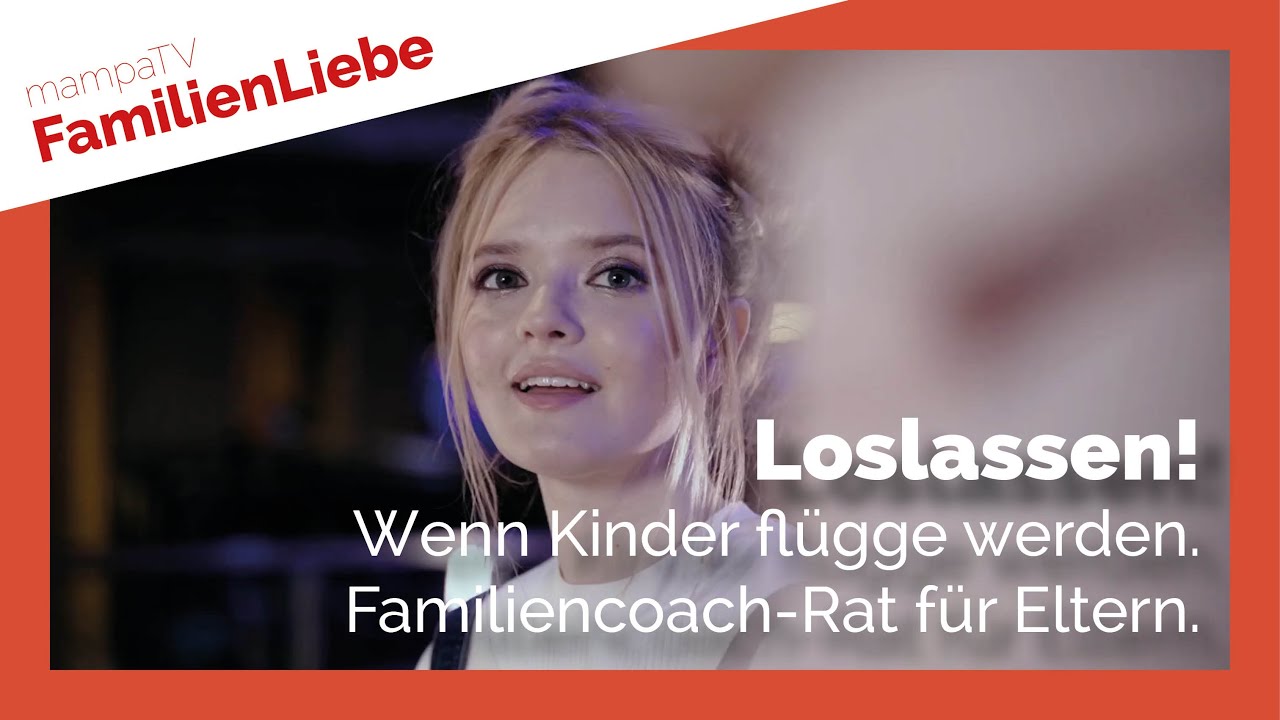 Loslassen! Wenn Kinder flügge werden! MUST SEE Video!